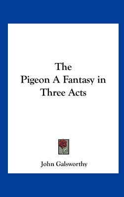 The Pigeon a Fantasy in Three Acts 116148700X Book Cover