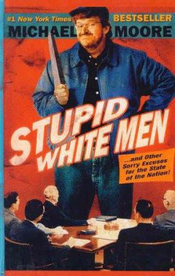 Stupid White Men...and Other Sorry Excuses for ... [Large Print] 0786244046 Book Cover