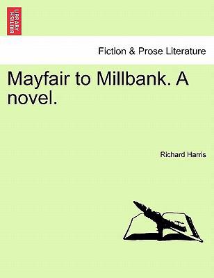 Mayfair to Millbank. a Novel. 1241373787 Book Cover