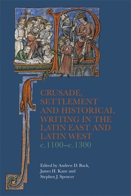 Crusade, Settlement and Historical Writing in t... 1783277335 Book Cover