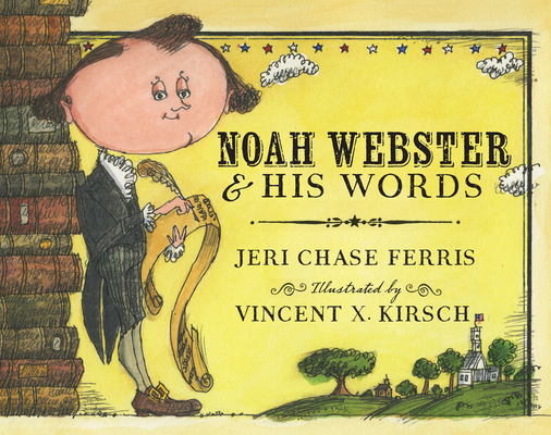 Noah Webster and His Words 0547390556 Book Cover