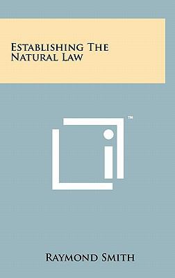 Establishing the Natural Law 1258018829 Book Cover