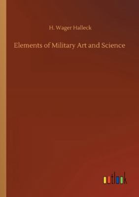 Elements of Military Art and Science 3752309253 Book Cover