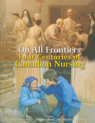 On All Frontiers: Four Centuries of Canadian Nu... 0776605917 Book Cover