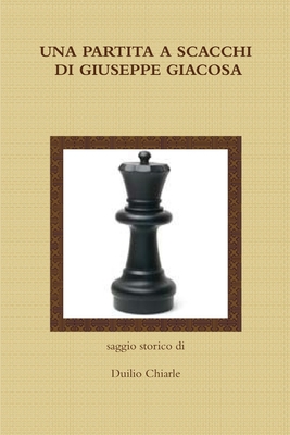 Una Partita a Scacchi Di Giuseppe Giacosa [Italian] 1471056368 Book Cover