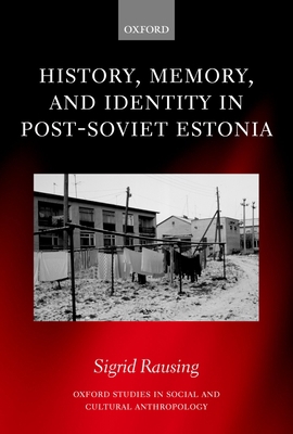 History, Memory, and Identity in Post-Soviet Es... 0199263183 Book Cover