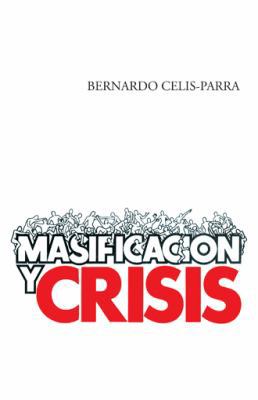 Masificacion y Crisis [Spanish] 1463359438 Book Cover