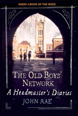 The Old Boys Network - a Headmaster's Diaries 1... B009C6N58M Book Cover