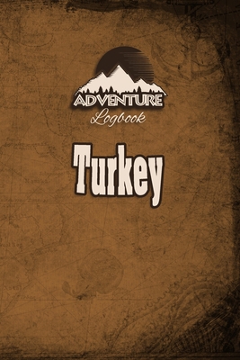 Paperback Adventure Logbook - Turkey: Travel Journal or Travel Diary for your travel memories. With travel quotes, travel dates, packing list, to-do list, travel planner, important information and travel games. Book