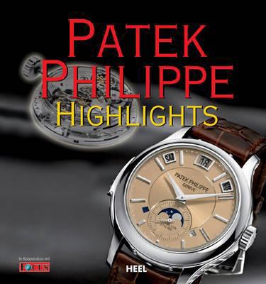 Patek Philippe Highlights (English and German E... 386852312X Book Cover