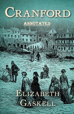 cranford by elizabeth cleghorn gaskell Annotated B08J5HFW4V Book Cover