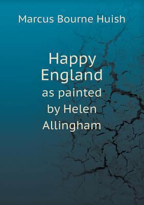 Happy England as painted by Helen Allingham 5518571232 Book Cover
