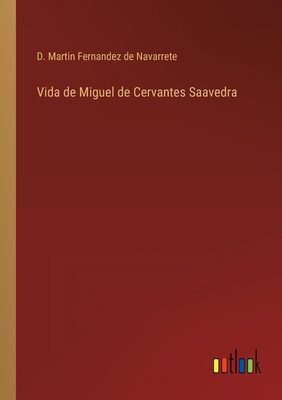 Vida de Miguel de Cervantes Saavedra [Spanish] 3368112740 Book Cover