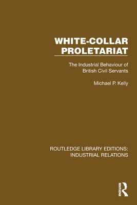 White-Collar Proletariat: The Industrial Behavi... 1032813997 Book Cover