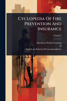 Cyclopedia Of Fire Prevention And Insurance 1024510891 Book Cover