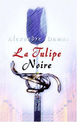 La Tulipe Noire (French Edition) [French] 0543954870 Book Cover
