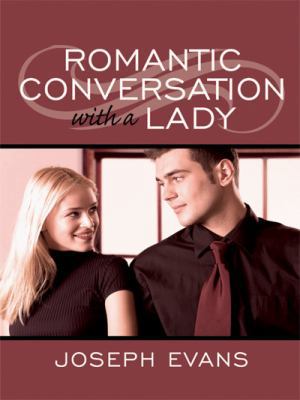 Romantic Conversation with a Lady 1434377504 Book Cover