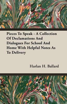 Pieces to Speak - A Collection of Declamations ... 1406745081 Book Cover