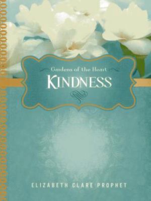 Kindness (Gardens of the Heart) 1609881567 Book Cover