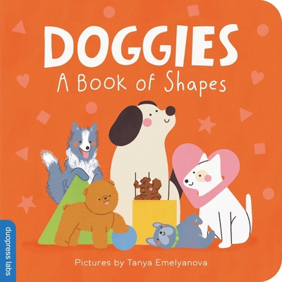 Doggies: A Book of Shapes 1464241473 Book Cover