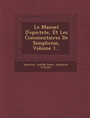 Le Manuel D'epictete, Et Les Commentaires De Si... [French] 1288008872 Book Cover