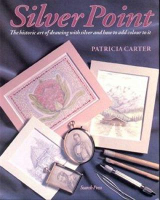 Silver Point: The Ancient Art of Drawing in Sol... 0855328002 Book Cover