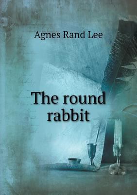 The round rabbit 5518896069 Book Cover