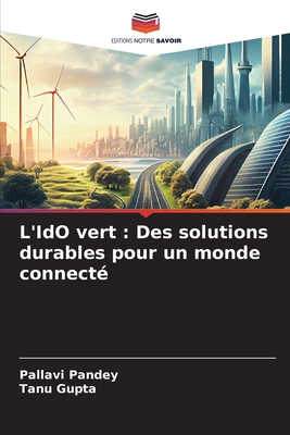 L'IdO vert: Des solutions durables pour un mond... [French] 6207190408 Book Cover