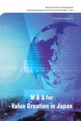 M&A for Value Creation in Japan 9814287466 Book Cover