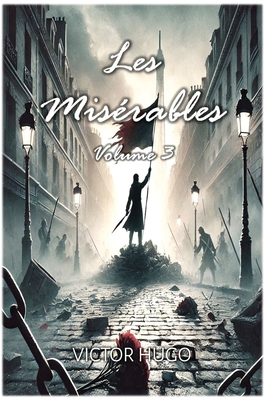 Les Misérables: Volume 3 B0DWZY9NDK Book Cover