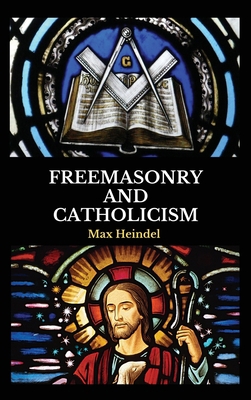 Freemasonry and Catholicism 2357285036 Book Cover
