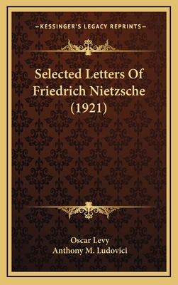 Selected Letters Of Friedrich Nietzsche (1921) 1164388037 Book Cover