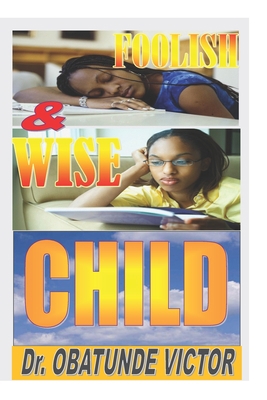 Foolish and Wise Child B08FP54WSN Book Cover