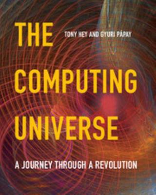 The Computing Universe: A Journey Through a Rev... 0521766451 Book Cover