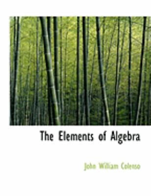 The Elements of Algebra [Large Print] 0554839369 Book Cover