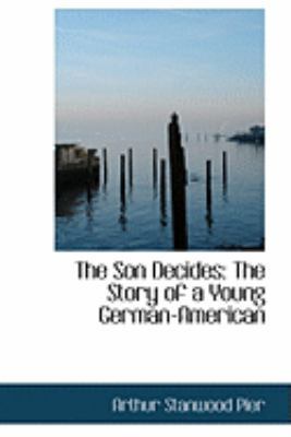 The Son Decides: The Story of a Young German-Am... 0554954850 Book Cover