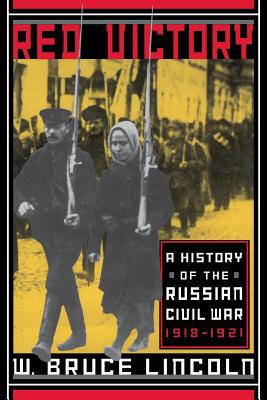 Red Victory: A History of the Russian Civil War 0306809095 Book Cover