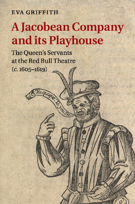 A Jacobean Company and its Playhouse 1107615046 Book Cover