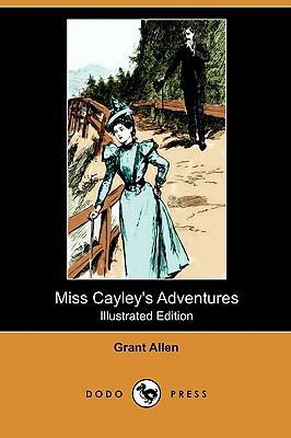 Miss Cayley's Adventures (Illustrated Edition) ... 1409992381 Book Cover