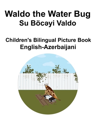 English-Azerbaijani Waldo the Water Bug / Su Bö... B0CR43RF6M Book Cover