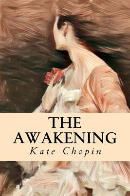 The Awakening: And Selected Short Stories 1545095515 Book Cover