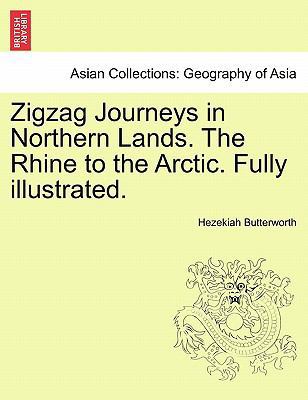 Zigzag Journeys in Northern Lands. the Rhine to... 1241518513 Book Cover