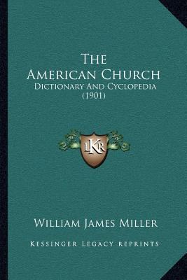 The American Church: Dictionary And Cyclopedia ... 1166992659 Book Cover