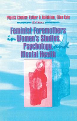 Feminist Foremothers in Women's Studies, Psycho... 1560247673 Book Cover