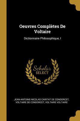 Oeuvres Complètes De Voltaire: Dictionnaire Phi... [French] 027431858X Book Cover