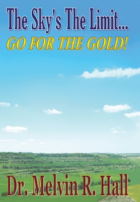 The Sky's the Limit: Go for the Gold! 1438987749 Book Cover