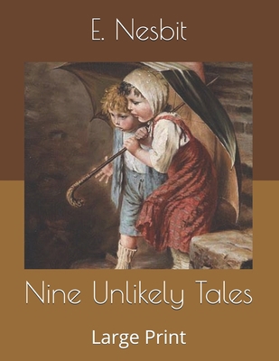 Nine Unlikely Tales: Large Print B085D6YW44 Book Cover