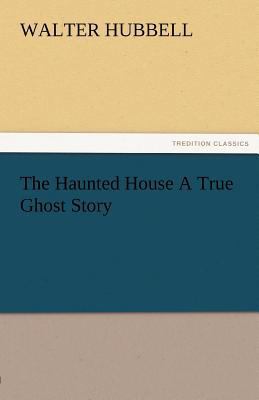 The Haunted House a True Ghost Story 3842482957 Book Cover