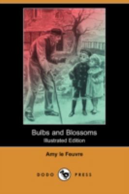 Bulbs and Blossoms (Illustrated Edition) (Dodo ... 1406596310 Book Cover