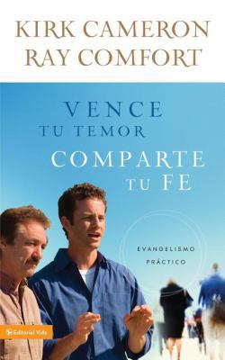 Vence Tu Temor, Comparte Tu Fe: Evangelismo Prá... [Spanish] 082975850X Book Cover